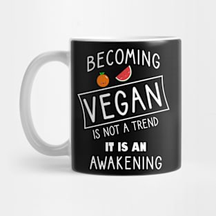 Becoming vegan is not a trend it is an awakenig Mug